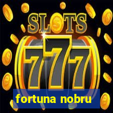 fortuna nobru